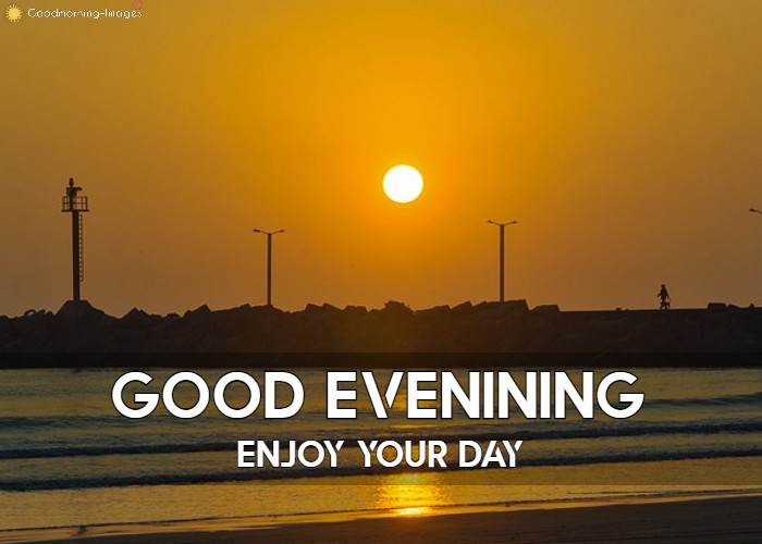 New Good Evening Images Download
