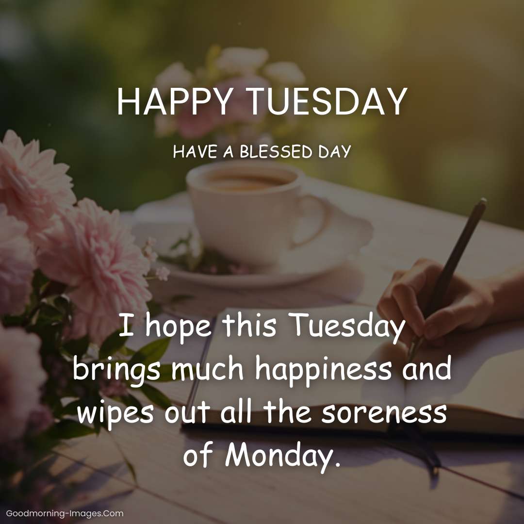 Happy Tuesday Blessings